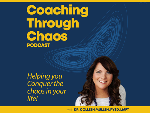 Coaching Through Chaos Podcast Dr COlleen Mullen